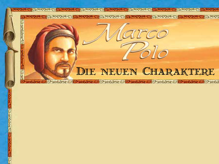 Auf den Spuren von Marco Polo: Neue Charaktere, Spiel, Anleitung und