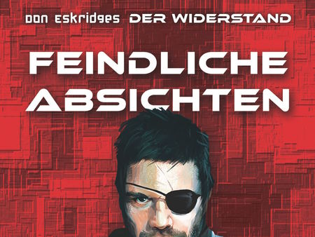 Der Widerstand: Feindliche Absichten