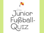 Vorschaubild zu Spiel Das Junior Fußball-Quiz