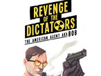 Vorschaubild zu Spiel Revenge of the Dictators: The American Agent aka Bob