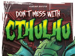 Vorschaubild zu Spiel Don't Mess with Cthulhu