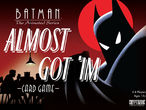 Vorschaubild zu Spiel Batman - The Animated Series: Almost Got 'Im Card Game
