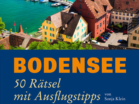 Bodensee: 50 Rätsel mit Ausflugstipps