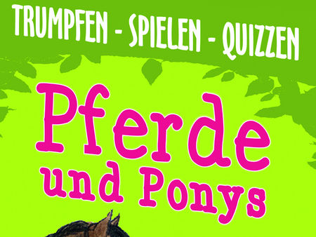 Trumpfen - Spielen - Quizzen - Pferde und Ponys