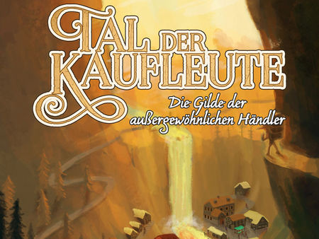 Tal der Kaufleute: Die Gilde der außergewöhnlichen Händler