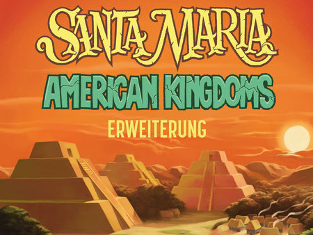 Santa Maria: Amerikanische Königreiche