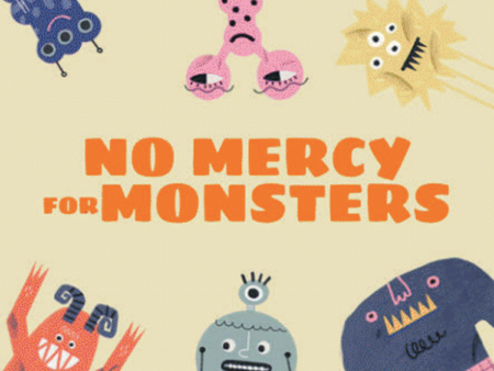 No Mercy for Monsters